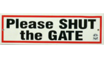 Gate Sign PVC - Please Shut The Gate Small-dog-The Pet Centre